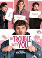 THE TROUBLE WITH YOU