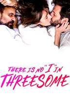 THERE IS NO I IN THREESOME
