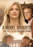 A MODEL DAUGHTER: THE KILLING OF CAROLINE BYRNE