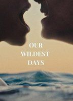 OUR WILDEST DAYS NUDE SCENES