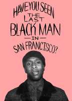 THE LAST BLACK MAN IN SAN FRANCISCO