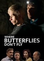 WHERE BUTTERFLIES DON'T FLY